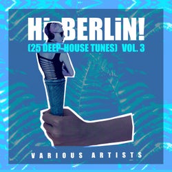 Hi Berlin! (Deep-House Tunes), Vol. 3
