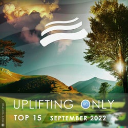 Uplifting Only Top 15: September 2022 (Extended Mixes)