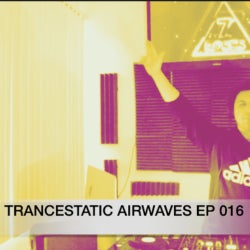 Trancestatic Airwaves Episode 016