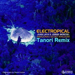 Electropical: Amazonas Secret Kingdom (Tanori Remix)