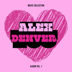 ALEX DENVER music collection 2025
