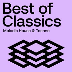Best Of Classic: Melodic House & Techno