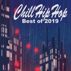 ChillHipHop Best of 2019 (The Best Instrumental, Chill, Lofi, Jazz Hip Hop Beats, Easy Listening Music to Study and Relax To)