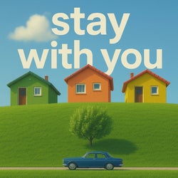 Stay With You