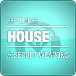 September Secret Weapons: House