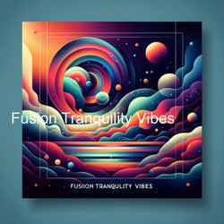 Fusion Tranquility Vibes