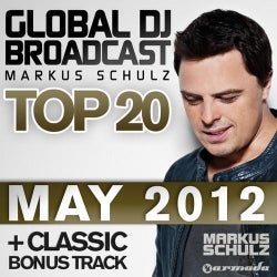 Global DJ Broadcast Top 20 - May 2012 - Including Classic Bonus Track