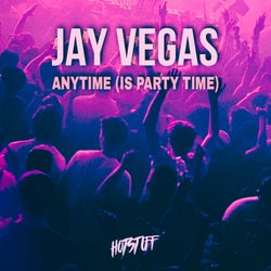 Anytime (Is Party Time)