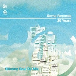 Soma Records 20 Years - Silicone Soul DJ Mix