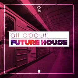 All About: Future House Vol. 8