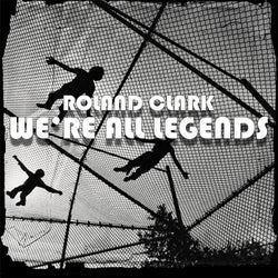 We're All Legends