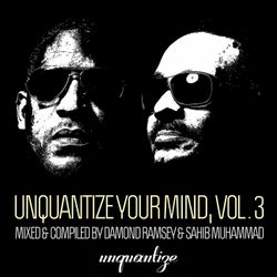 Unquantize Your Mind Vol. 3 - Mixed by Damond Ramsey & Sahib Muhammad