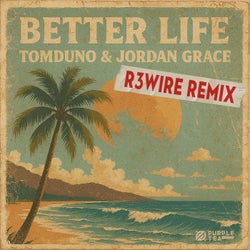 Better Life (R3WIRE  Remix)