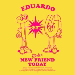 Eduardo made a new friend today