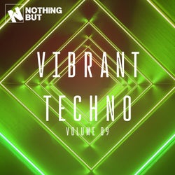 Nothing But... Vibrant Techno, Vol. 09