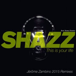 This Is Your Life (feat. Nancy Danino) [Jerome Zambino 2015 Remixes]