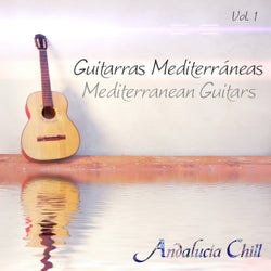 Andalucía Chill - Guitarras Mediterráneas / Mediterranean Guitars, Vol. 1