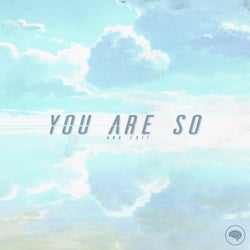 You Are So (DnB Edit)