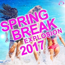 Spring Break Explosion 2017
