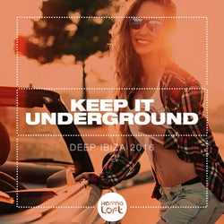 Keep It Underground - Deep Ibiza 2016