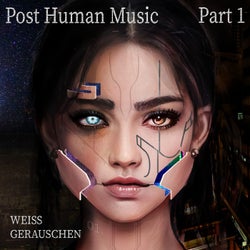 Post Human Music, Pt. 1