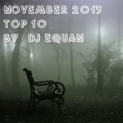 NOVEMBER 2013 - TOP 10 - DJ EQUAN