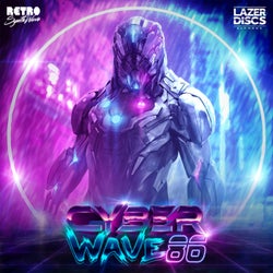 Cyberwave 86 (A Retro Synthwave and Lazerdiscs Compilation)