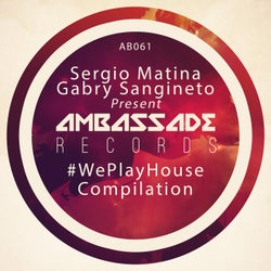 Sergio Matina & Gabry Sangineto Present #WePlayHouse Compilation