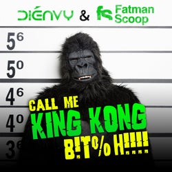 Dienvy & Fatman Scoop - Call Me King Kong B!t%%h!!!!