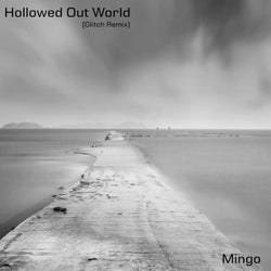 Hollowed Out World (Glitch Remix)