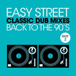 Easy Street Classic Dub Mixes - Back to the 90s, Pt. 2
