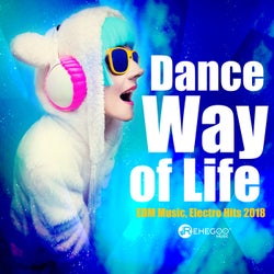 Dance Way of Life: EDM Music, Electro Hits 2018