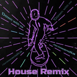 Down with me (House Remix)
