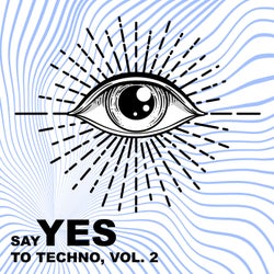 Say Yes to Techno, Vol. 2