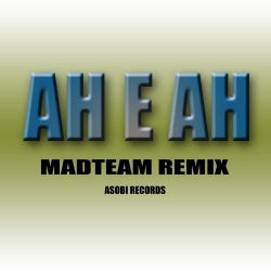 AH E AH (Madteam Remix)