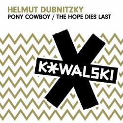 Pony Cowboy / The Hope Dies Last