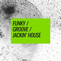 Floor Fillers: Funky/Groove/Jackin' House