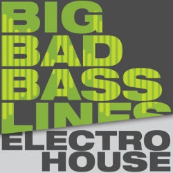 Big Bad Basslines - Electro House