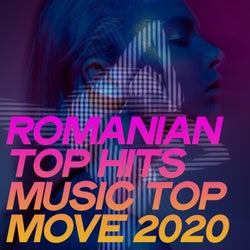 Romanian Top Hits Music Top Move 2020 (The Best Selection Romanian Move Dance Music 2020)