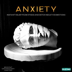 Anxiety: Instant Relief from Stress and Detox Negative Emotions