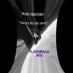 Dance My Life Away (Flashback Mix)