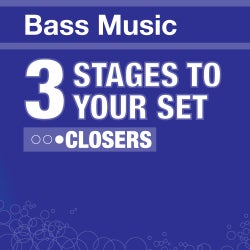 3 Stages To Your Set - Bass Music Closers