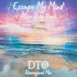 Escape My Mind (DTO Reimagined Mix)