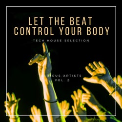 Let The Beat Control Your Body (Tech House Selection), Vol. 2