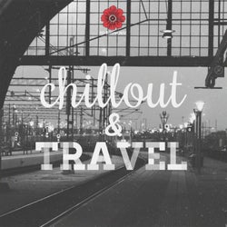 Chillout and Travel - Chillout for Your Travels