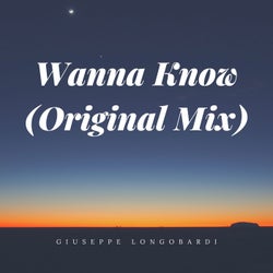 Wanna Know (Original Mix)