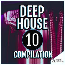 Deep House 10 Compilation