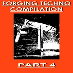 Forging Techno Compilation, Pt. 4