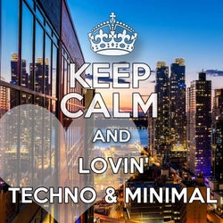 Keep Calm and Lovin' Techno & Minimal
