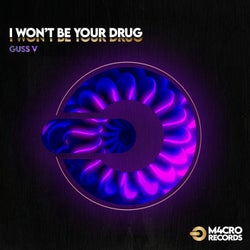I Won't Be Your Drug